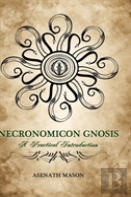 Necronomicon Gnosis: A Practical Introduction