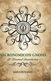 Necronomicon Gnosis: A Practical Introduction