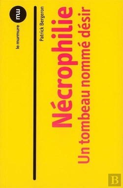 Bertrand.pt - Nécrophilie ; Un Tombeau Nommé Désir