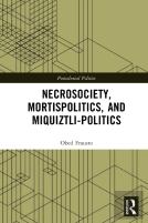 Necrosociety, Mortispolitics, And Miquiztli-Politics