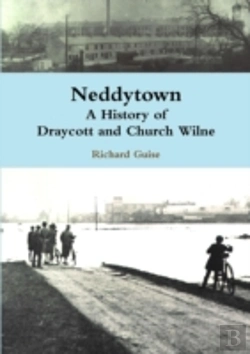 Bertrand.pt - Neddytown: A History Of Draycott And Church Wilne