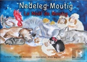 Nedeleg Moutig T.8 ; Le Noël De Moutig