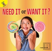 Need It Or Want It?