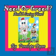 Need Or Greed? And A Caring Heart