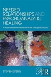 Needed Relationships And Psychoanalytic Healing