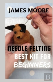 Needle Felting Best Kit For Beginners