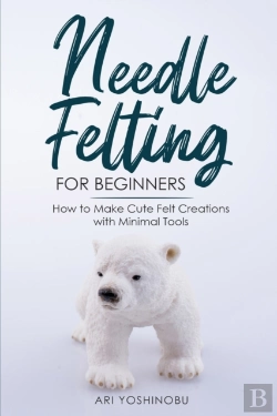 Bertrand.pt - Needle Felting For Beginners