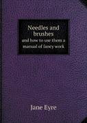 Needles And Brushes And How To Use Them A Manual Of Fancy Work