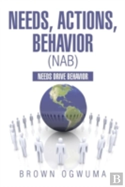 Bertrand.pt - Needs, Actions, Behavior (Nab): Needs Drive Behavior