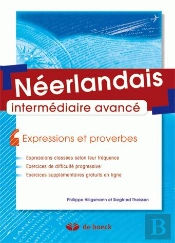 Néerlandais - Expressions Et Proverbes : Intermédiaire/Avancé