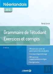 Néerlandais ; Grammaire De L'Étudiant ; Exercices Et Corrigés ; A2-C1 (2e Édition)