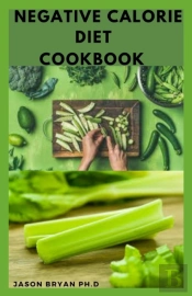 Negative Calorie Diet Cookbook