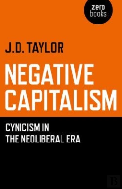 Bertrand.pt - Negative Capitalism - Cynicism In The Neoliberal Era