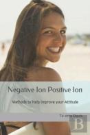 Negative Ion, Positive Ion