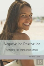 Negative Ion, Positive Ion