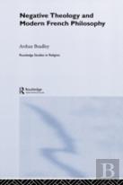 Negative Theology And Modern French Philosophy