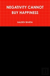 Negativity Cannot Buy Happiness