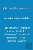 Neglected Instrumentalists - Adrian Aeschbacher, Eduard Erdmann, Conrad Hansen, Ludwig Hoelscher, Georg Kulenkampff, Enrico Mainardi, Carl Seemann, Max Strub, Gerhard Taschner, Friedrich Wuhrer