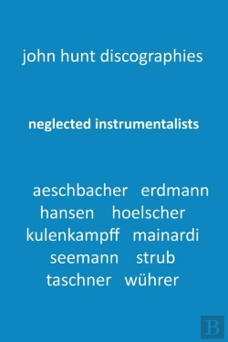 Bertrand.pt - Neglected Instrumentalists - Adrian Aeschbacher, Eduard Erdmann, Conrad Hansen, Ludwig Hoelscher, Georg Kulenkampff, Enrico Mainardi, Carl Seemann, Max Strub, Gerhard Taschner, Friedrich Wuhrer