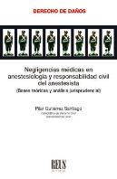 Negligencias Médicas En Anestesiología Y Responsabilidad Civil Del Anestesista