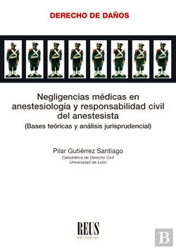 Bertrand.pt - Negligencias Médicas En Anestesiología Y Responsabilidad Civil Del Anestesista