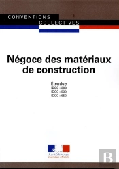 Négoce De Matériaux De Construction ; Convention Collective Nationale Étendue, Idcc 398, 533 Et 652 (14e Édition)