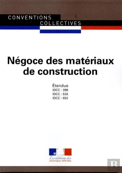 Bertrand.pt - Négoce De Matériaux De Construction ; Convention Collective Nationale Étendue, Idcc 398, 533 Et 652 (14e Édition)