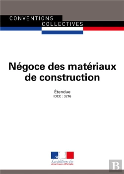 Bertrand.pt - Négoce Des Matériaux De Construction ; Convention Collective Nationale Étendue,  Idcc : 3216 (15e Édition)