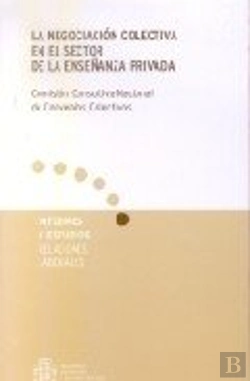 Bertrand.pt - Negociacion Colectiva En El Sector De La Enseñanza Privada, La