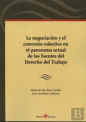 Negociación Y El Convenio Colectivo En El Panorama Actual De Las Fuentes Del, La