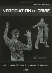 Negociation De Crise ; De La Prise D'Otage A La Scene De Menage