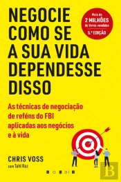 Negocie como se a Sua Vida Dependesse Disso