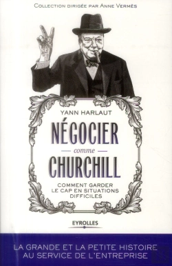 Bertrand.pt - Negocier Comme Churchill  Comment Garder Le Cap En Situations Difficiles