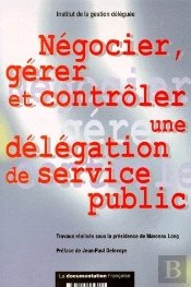 Négocier, Gérer Et Contrôler Une Délégation Du Service Public