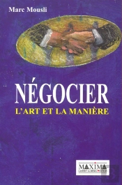 Negocier : L'Art Et La Maniere