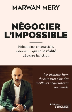 Bertrand.pt - Négocier L'Impossible : Kidnapping, Crise Sociale, Extorsion... Quand La Réalité Dépasse La Fiction