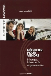 Negocier Pour Vendre, Echange, Influence, Argumentations