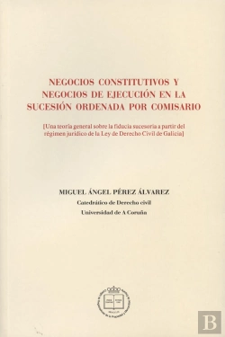 Bertrand.pt - Negocios Constitutivos Y Negocios De Ejecucion En La Sucesion Ord