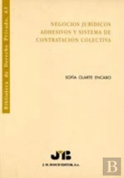 Negocios Jurídicos Adhesivos Y Sistema De Contratación Colectiva.