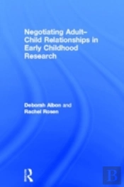 Negotiating Adult-Child Relationships In Early Childhood Research