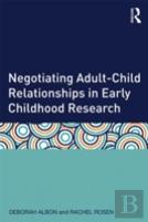 Negotiating Adult-Child Relationships In Early Childhood Research
