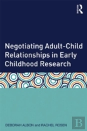 Negotiating Adult-Child Relationships In Early Childhood Research