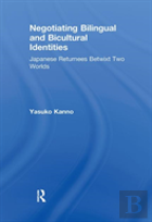 Negotiating Bilingual And Bicultural Identities