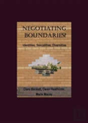 Negotiating Boundaries?  Identities, Sexualities, Diversities