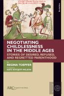 Negotiating Childlessness In The Middle Ages