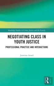 Negotiating Class In Youth Justice