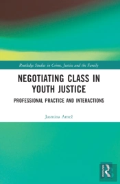 Negotiating Class In Youth Justice