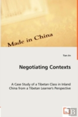 Bertrand.pt - Negotiating Contexts - A Case Study Of A Tibetan Class In Inland China From A Tibetan Learner'S Perspective