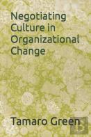 Negotiating Culture In Organizational Change