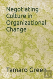 Negotiating Culture In Organizational Change